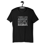 Maserati Asshole Unisex T-Shirt